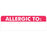 Tabbies Allergy Labels, "Allergic To:" White & Red - 3"W x 1"H, 250 per Roll - MAP3290