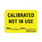 MedVision - Pre-Printed Label Advisory Label Yellow Paper Calibrated Not In Use Black Alert Label 1 X 1-7/16 Inch - MV03SY6798