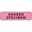 Precision Dynamics MedVision Pre-Printed Label Laboratory Use SHARED SPECIMEN Fluorescent Pink 5/16 X 1-1/4 Inch - V01FP0964
