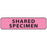 MedVision - Pre-Printed Label Laboratory Use Pink Paper SHARED SPECIMEN Black Lab / Specimen 5/16 X 1-1/4 Inch - MV01FP0964
