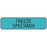 Precision Dynamics MedVision Pre-Printed Label Laboratory Use FREEZE SPECIMEN Blue 5/16 X 1-1/4 Inch - V01SB0949