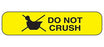 Indeed - Pre-Printed Label Auxiliary Label Yellow Paper Do Not Crush Black Safety and Instructional 3/8 X 1-5/8 Inch - 2102