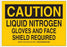 Fisher Scientific Brady Caution Sign Caution Liquid Nitrogen Gloves and Face Shield Required - 19106153