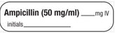 Pdc Healthcare Pre-Printed Label Medvision Anesthesia Label Ampiciliin 50Mg/Ml_ Iv White 3/8 X 1-7/16 Inch - MV02SW3251