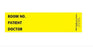 First Healthcare Products - Pre-Printed / Write On Label Advisory Label Yellow Plastic Room No_Paitent_Doctor_ Black Patient Information 1-3/8 X 5-3/8 Inch - 5033-03