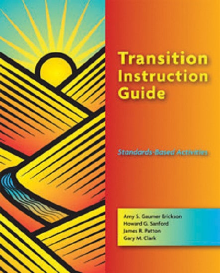 Pro-ed Transition Instruction Guide: Standards-Based Activities by Amy S. Gaumer Erickson, Howard G. Sanford, James R. Patton- 14073