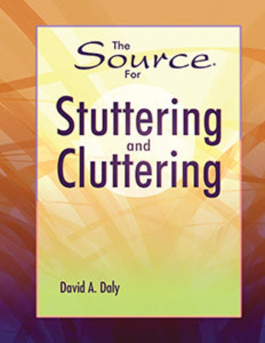 Pro-ed The Source for Stuttering and Cluttering by David A. Daly- 31732