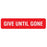 Tabbies Medication Instruction Labels, "GIVE UNTIL GONE" , "White & Red - 1-5/8"W x 7/8"H, 500 per Roll - V-AN111