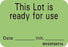 Barkley - Pre-Printed Label Advisory Label Green Plastic This Lot is ready for use, Date-Init Black Quality Control Label 1 X 1-7/16 Inch - MV03FG0714