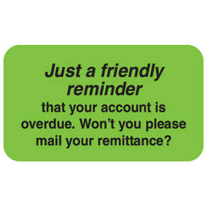 Tabbies Billing/Collection Labels "Just a friendly Reminder that your account is Overdue would you please mail your remittance" , Fluorescent Green - 1-1/2"W x 7/8"H, 250 per Roll - MAP4220