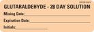 Precision Dynamics MedVision Pre-Printed Label Laboratory Use GLUTARALDEHYDE - 28 DAY SOLUTION Mixing Date:_____________ Expiration Date:____________ Initials:_____________________ Fluorescent Orange 1 X 2-15/16 Inch - V06FO9674
