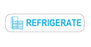 Health Care Logistics Indeed Pre-Printed Label Auxiliary Label REFRIGERATE White 3/8 X 1-5/8 Inch - 2749