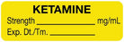 UAL - Drug Label Anesthesia Label Ketamine Strength_mg/mL Exp Dt/Tm Yellow 1/2 X 1-1/2 Inch - ULAL732