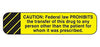 Health Care Logistics Indeed Pre-Printed Label Warning Label Caution: Federal Law Prohibits The Transfer Of This Drug To Any Person Other Than The Patient For Whom It Was Prescribed Yellow 3/8 X 1-5/8 Inch - 2077