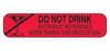 Health Care Logistics Indeed Pre-Printed Label Auxiliary Label Do Not Drink Alcoholic Beverages When Taking This Medication Red 3/8 X 1-5/8 Inch - 2008