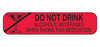 Indeed - Pre-Printed Label Auxiliary Label Red Paper Do Not Drink Alcoholic Beverages When Taking This Medication Black Safety and Instructional 3/8 X 1-5/8 Inch - 2008