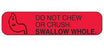 Health Care Logistics Pre-Printed Label Auxiliary Label Do Not Chew or Crush Swallow Whole Red 3/8 X 1-5/8 Inch - 2052