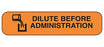 Health Care Logistics Indeed Pre-Printed Label Auxiliary Label Dilute Before Administration Orange 3/8 X 1-5/8 Inch - 2092