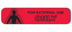 Health Care Logistics Indeed Pre-Printed Label Auxiliary Label For External Use Only Red 3/8 X 1-5/8 Inch - 2018