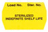 SPS Medical Supply Pre-Printed Label Advisory Label LOAD NO. Ster No./STERILIZED/INDEFINITE SHELF LIFE Yellow - SRL-012-Y