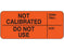 Shamrock Scientific Shamrock Pre-Printed Label Advisory Label NOT CALIBRATED Date Rec: / DO NOT USE Init: Fluorescent Red 1 X 2-1/4 Inch - UPCR-6037