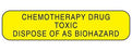 HCL - Pre-Printed Label Warning Label Yellow Paper Chemotherapy Drug Toxic Dispose of as Biohazard Black Biohazard 3/8 X 1-5/8 Inch - 2372