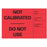 Precision Dynamics Pre-Printed Label Advisory Label NOT CALIBRATED____ DO NOT USE Red 2 X 3 Inch - ACA-1