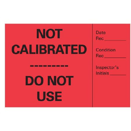 Precision Dynamics - Pre-Printed Label Advisory Label Red Paper NOT CALIBRATED____ DO NOT USE Black Alert Label 2 X 3 Inch - ACA-1