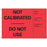 Precision Dynamics - Pre-Printed Label Advisory Label Red Paper NOT CALIBRATED____ DO NOT USE Black Alert Label 2 X 3 Inch - ACA-1