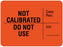 United Ad Label - Pre-Printed Label Auxiliary Label Red Paper NOT CALIBRATED Date Rec: ______________DO NOT USE Init: __________ Quality Control Label 1-3/4 X 1-3/4 Inch - ULLR306