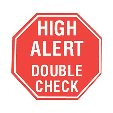 Health Care Logistics Indeed Pre-Printed Label Warning Label High Alert! Double Check Red 3/4 Inch Octagon - 8353