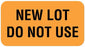 UAL - Pre-Printed Label Advisory Label Orange Paper New Lot Do Not Use 7/8 X 1-5/8 Inch - ULQC202