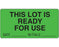 Shamrock Scientific Shamrock Pre-Printed Label Instructional Label THIS LOT IS / READY / FOR USE / DATE _____ INITIALS _____ Fluorescent Green 1-1/2 X 3 Inch - LL-143