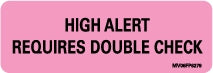 Precision Dynamics Barkley Pre-Printed Label Warning Label High Alert Requires Double Check Fluorescent Pink 1 X 2-15/16 Inch - V06FP6279