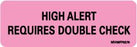 Barkley - Pre-Printed Label Warning Label Pink Paper High Alert Requires Double Check Black Alert Label 1 X 2-15/16 Inch - MV06FP6279