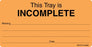 Precision Dynamics Barkley Pre-Printed Label This Tray Is Incomplete Fluorescent Orange 1-1/2 X 2-15/16 Inch - V07FO4885