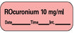 Precision Dynamics Barkley Pre-Printed Label Anesthesia Label Rocuronium 10Mg/Ml Date Time Int Fluorescent Pink 1-1/2 X 1/2 Inch - LAN-161D10