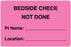 Medical Labels - BEDSIDE CHECK NOT DONE, Nursing Label 4" x 2-5/8"