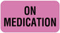 Medical Labels - ON MEDICATION, Communication Label, 1-5/8" x 7/8"