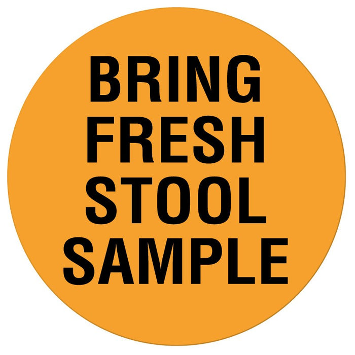 Medical Labels - BRING FRESH STOOL SAMPLE, Communication Label, 1" Dia