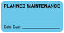 Medical Labels - Planned Maintenance Label, 2" x 1"