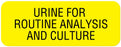 Medical Labels - URINE FOR ROUTINE ANAL, 2" x 3/4"