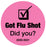 Medical Labels - GOT FLUE SHOT DID YOU? Label, 3/4" x 3/4"