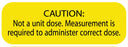 Medical Labels - Dosage Related Label, 1-1/2" x 1/2"
