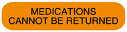Medical Labels - MEDICATIONS CANNOT BE RETURNED, Medication Instruction Label, 1-5/8" x 3/8"
