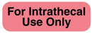 Medical Labels - FOR INTRATHECAL USE, 1-1/2" x 1/2"
