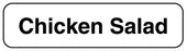Medical Labels - CHICKEN SALAD, Food Identification Labels, 1-1/4" x 5/16"