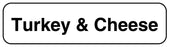 Medical Labels - TURKEY & CHEESE, Food Identification Labels, 1-1/4" x 5/16"