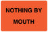 Medical Labels - Nothing By Mouth Label, 4" x 2-5/8"