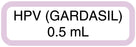 Medical Labels - HPV GARDASIL 0.5mL, 1-1/2" x 1/2"